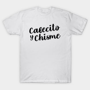 Cafecito y Chisme T-Shirt